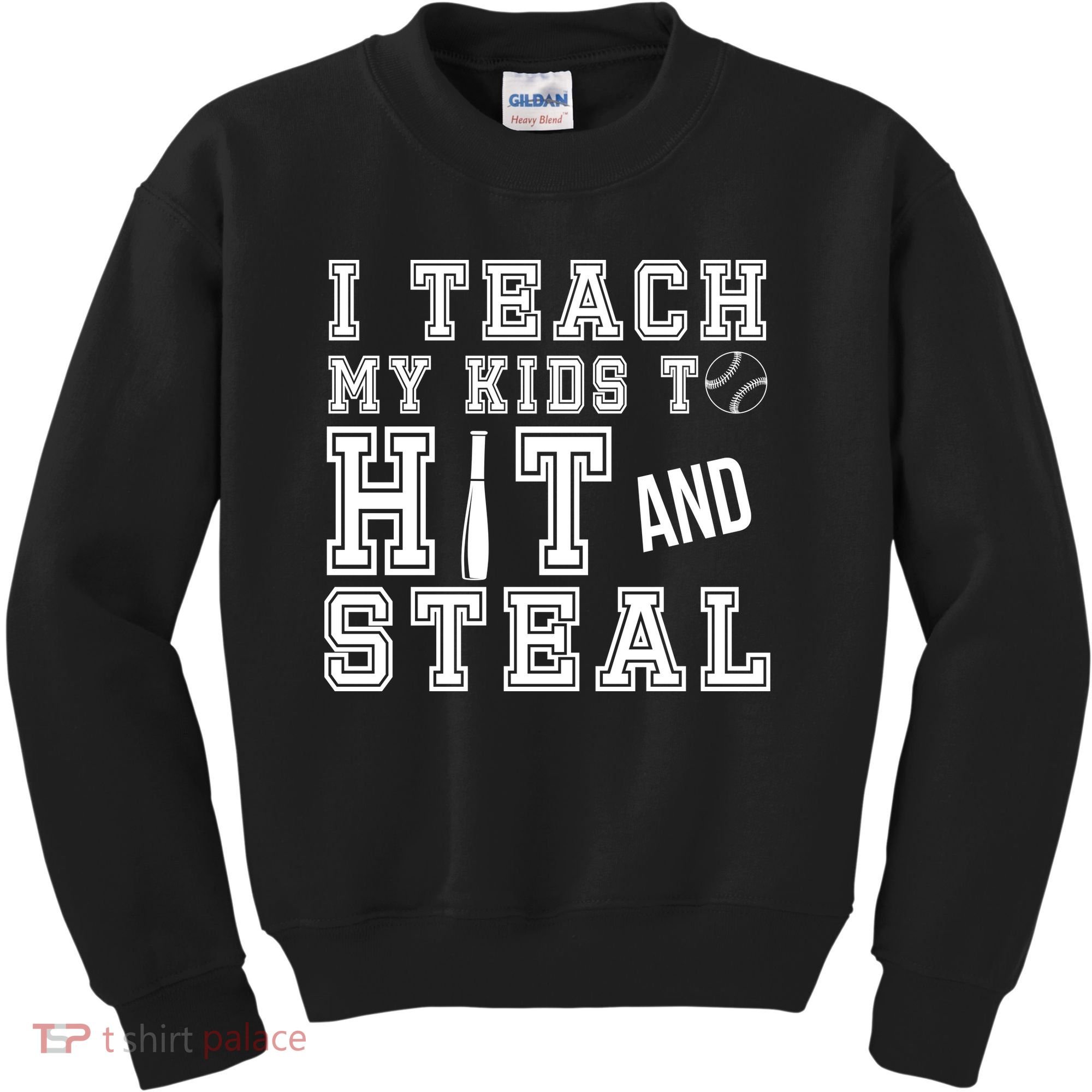 Teach My Kids To Hit And Steal Baseball Kids Sweatshirt
