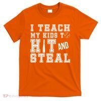 Teach My Kids To Hit And Steal Baseball T-Shirt thumb 0