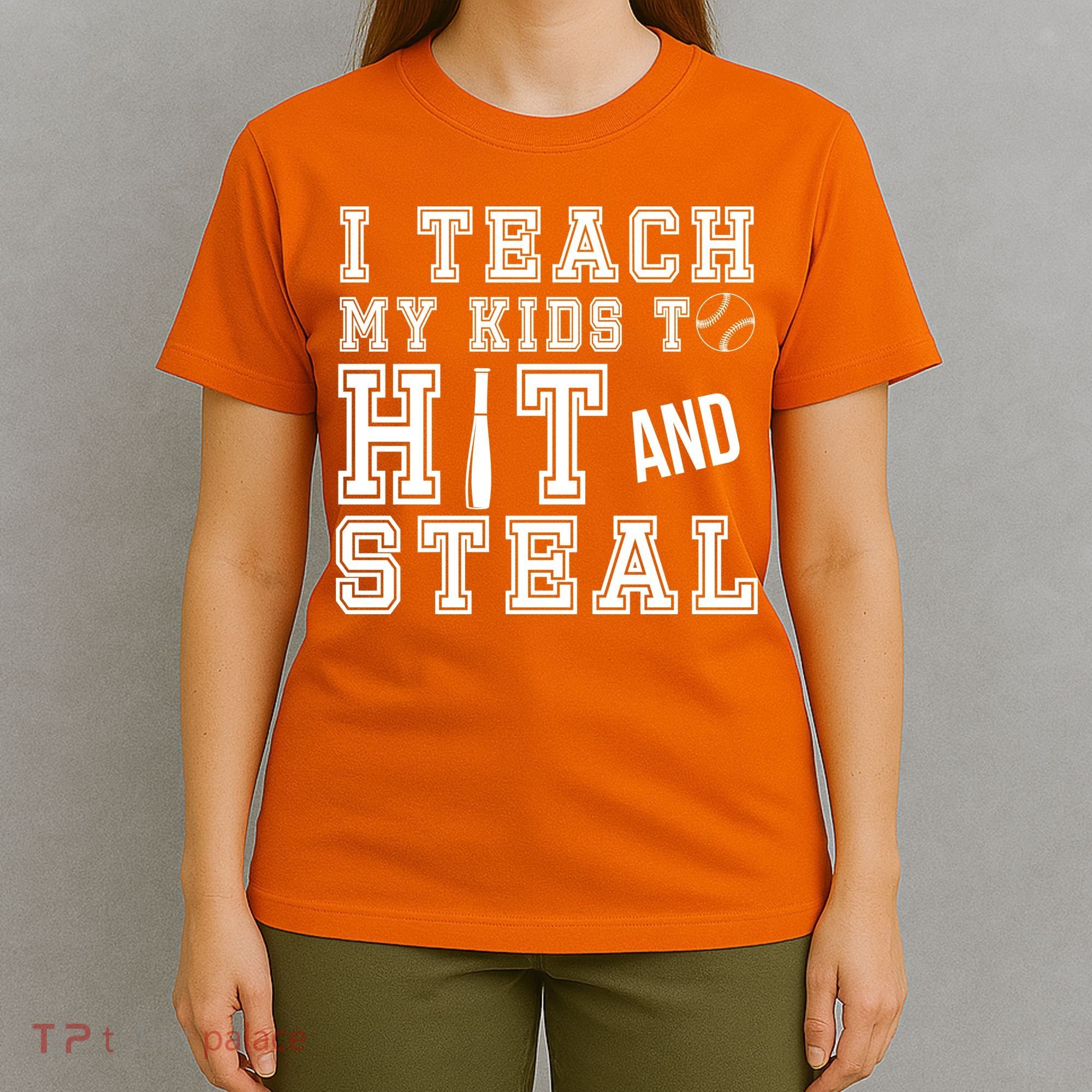 Teach My Kids To Hit And Steal Baseball T-Shirt
