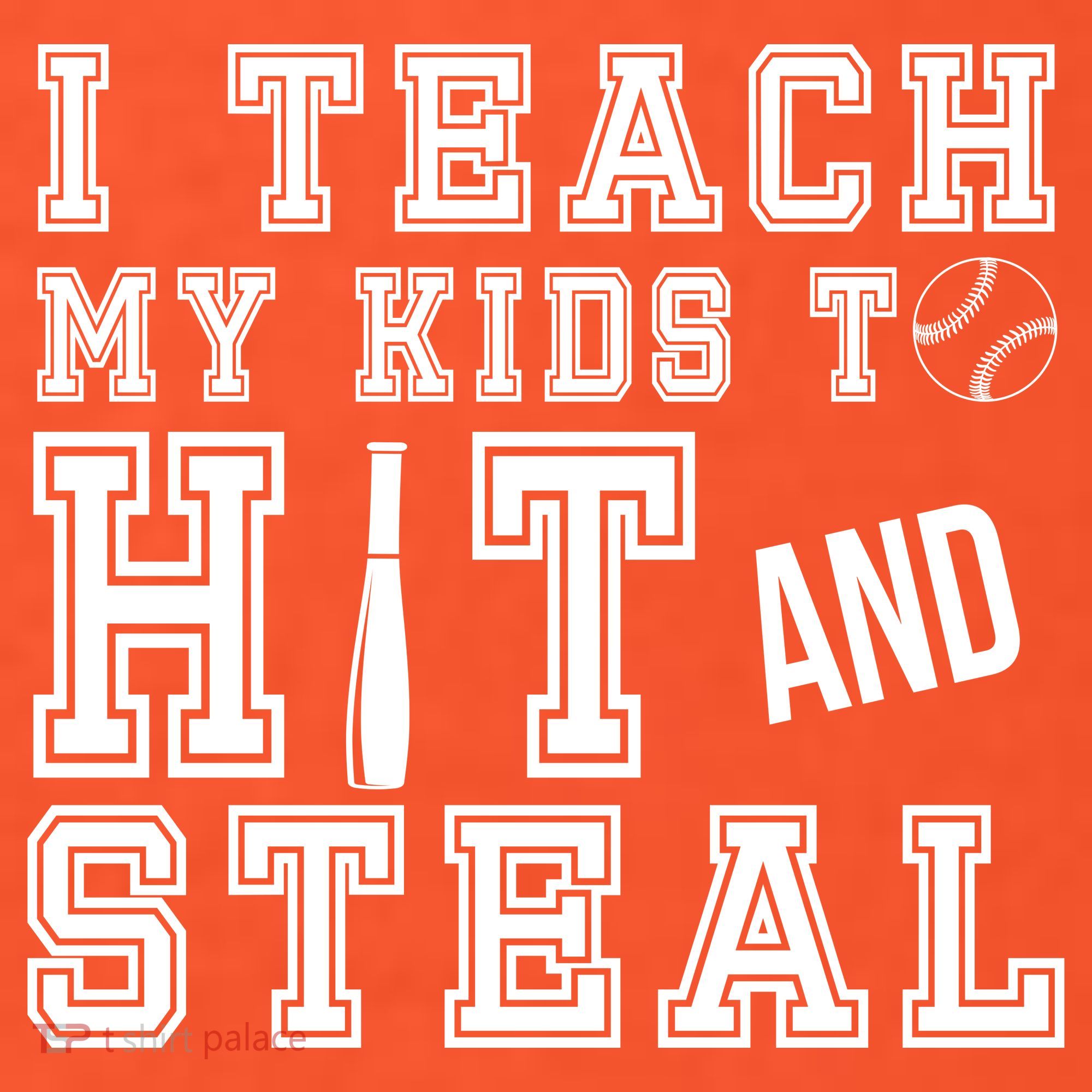 Teach My Kids To Hit And Steal Baseball T-Shirt