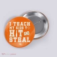 Teach My Kids To Hit And Steal Baseball Button thumb 0