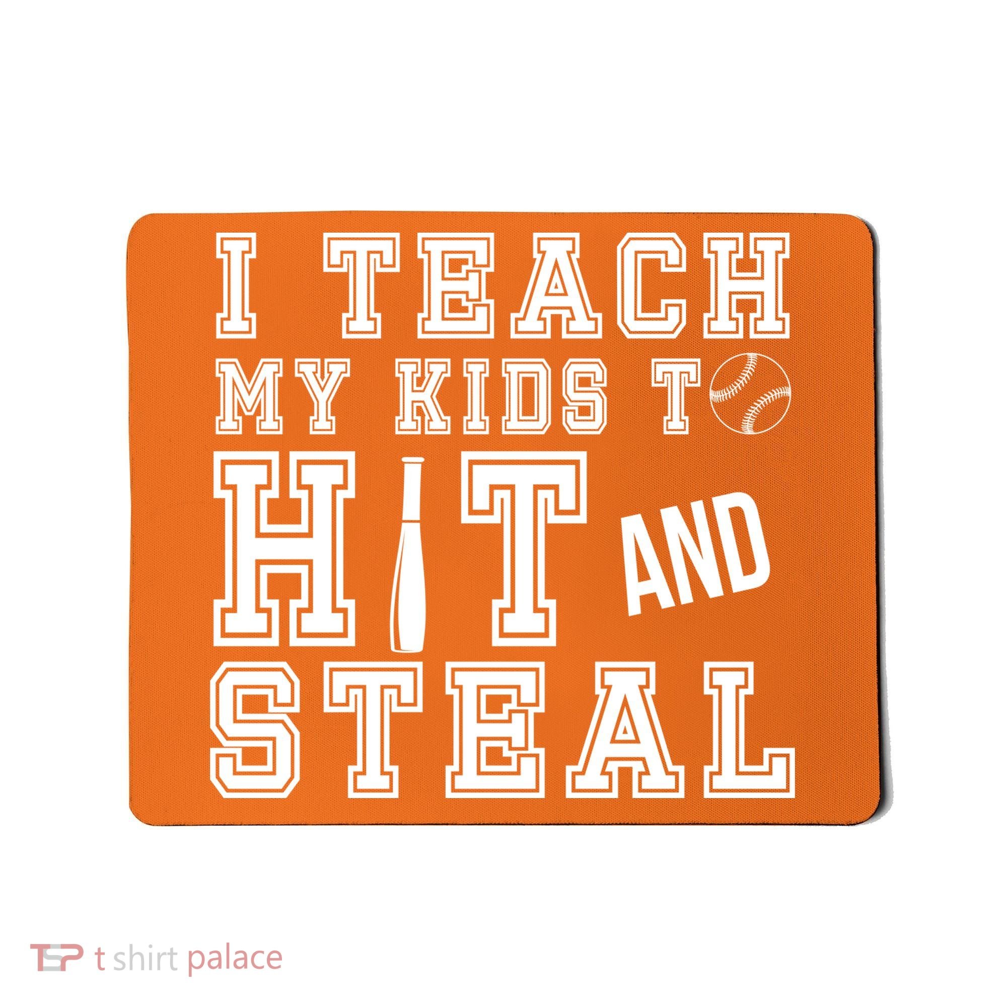 Teach My Kids To Hit And Steal Baseball Mousepad