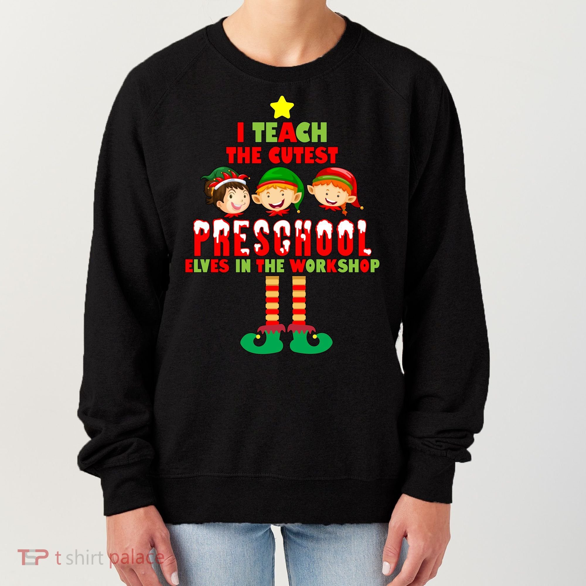 Teach The Cutest Elves Christmas Preschool Teacher Women's Sweatshirt