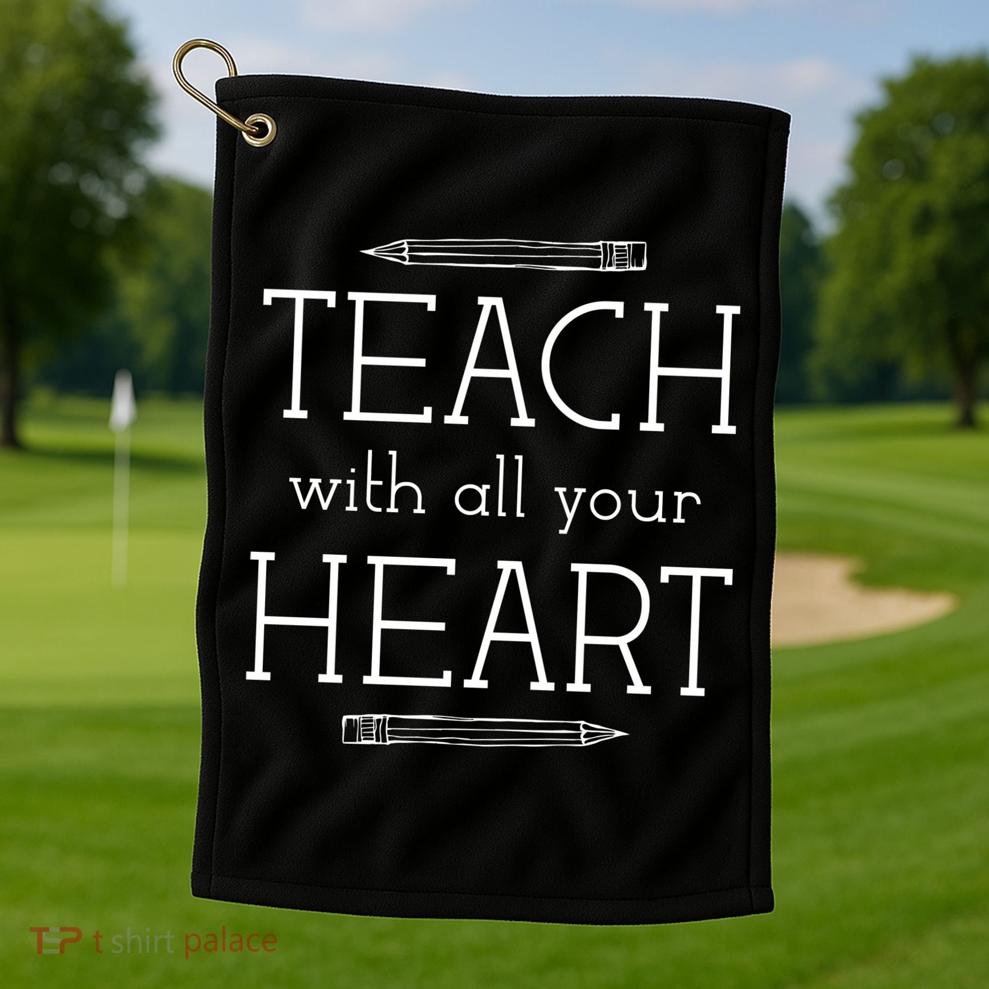 Teach With All Your Heart Golf Towel