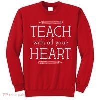 Teach With All Your Heart Sweatshirt thumb 0