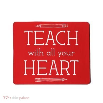 Teach With All Your Heart Mousepad