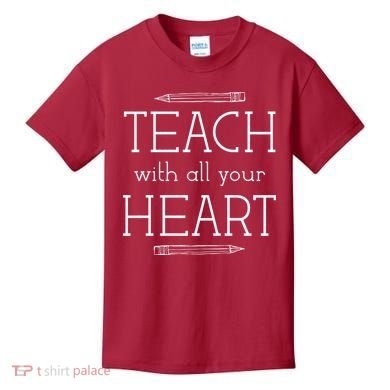 Teach With All Your Heart Kids T-Shirt