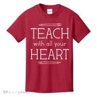 Teach With All Your Heart Kids T-Shirt thumb 0