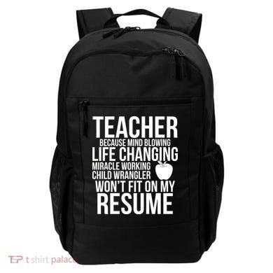 Teacher Because Life Changing Miracle Working Child Wrangler Resume Backpack