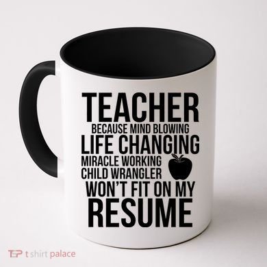 Teacher Because Life Changing Miracle Working Child Wrangler Resume Coffee Mug