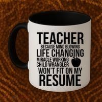 Teacher Because Life Changing Miracle Working Child Wrangler Resume Coffee Mug thumb 2
