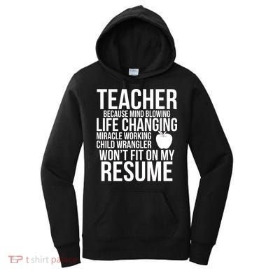 Teacher Because Life Changing Miracle Working Child Wrangler Resume Women's Hoodie