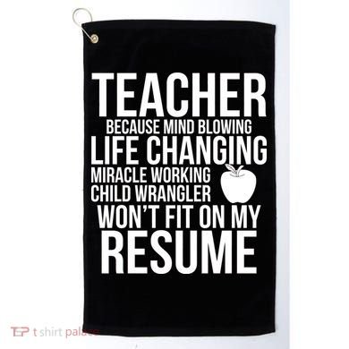 Teacher Because Life Changing Miracle Working Child Wrangler Resume Golf Towel