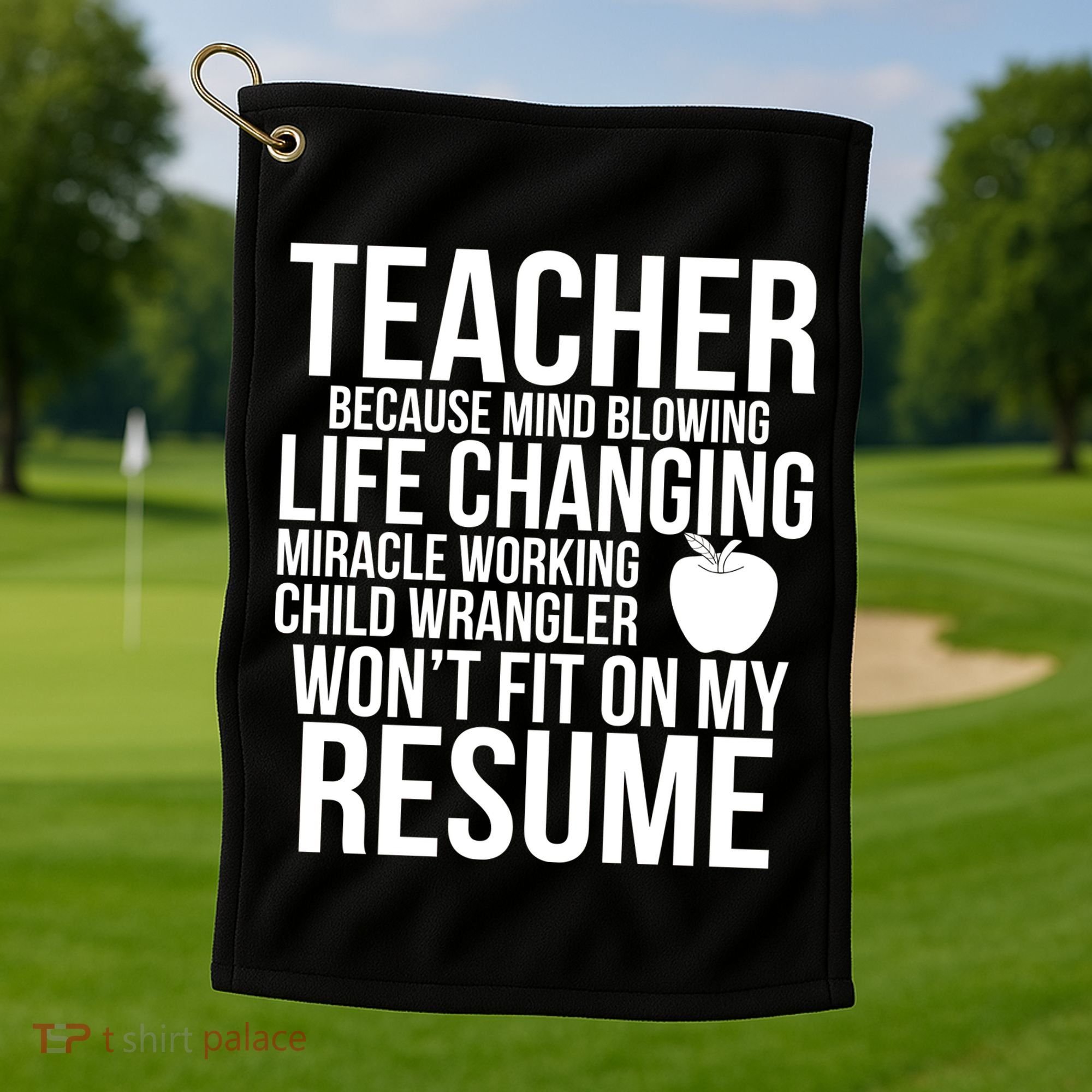 Teacher Because Life Changing Miracle Working Child Wrangler Resume Golf Towel