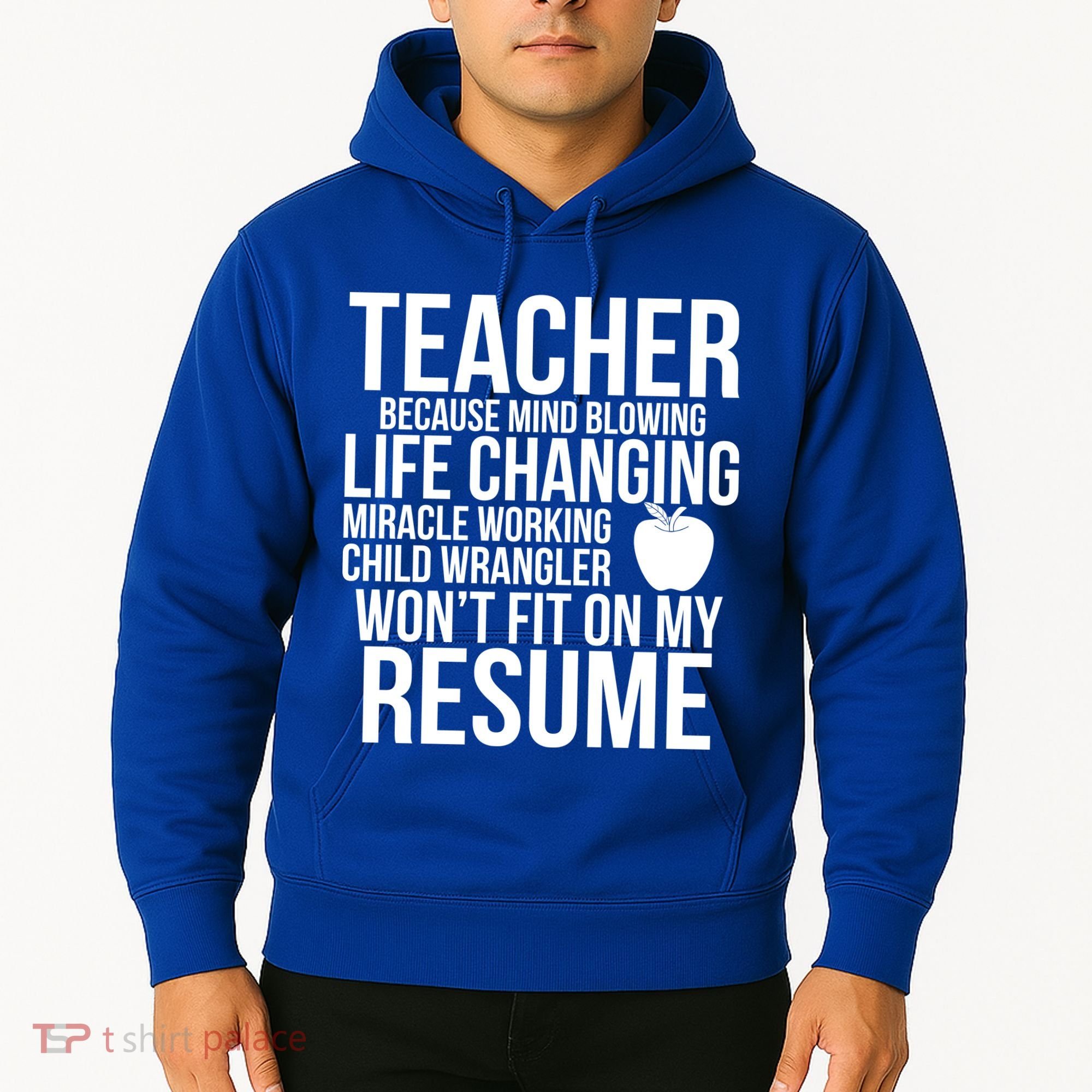 Teacher Because Life Changing Miracle Working Child Wrangler Resume Hoodie