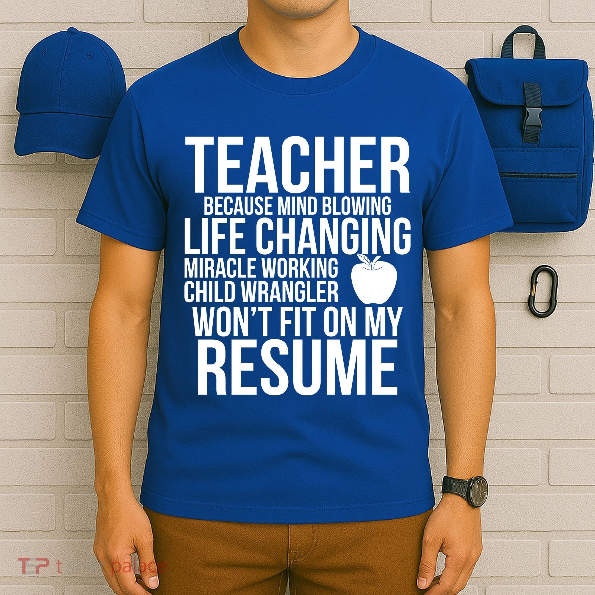 Teacher Because Life Changing Miracle Working Child Wrangler Resume T-Shirt
