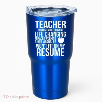 Teacher Because Life Changing Miracle Working Child Wrangler Resume Tumbler