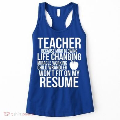 Teacher Because Life Changing Miracle Working Child Wrangler Resume Women's Tank Top