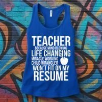 Teacher Because Life Changing Miracle Working Child Wrangler Resume Women's Tank Top thumb 3