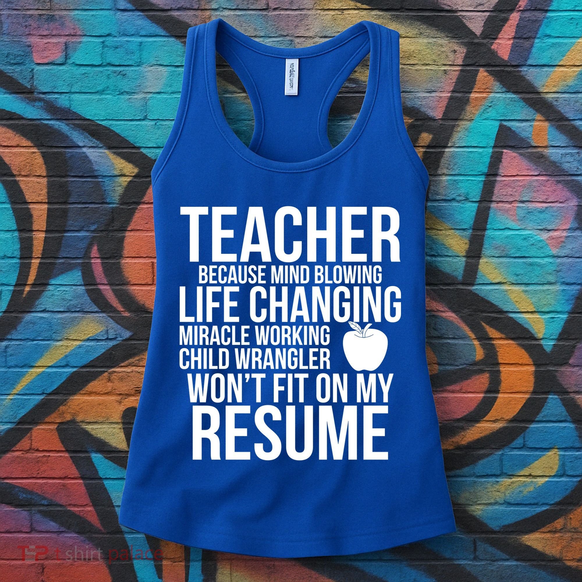 Teacher Because Life Changing Miracle Working Child Wrangler Resume Women's Tank Top