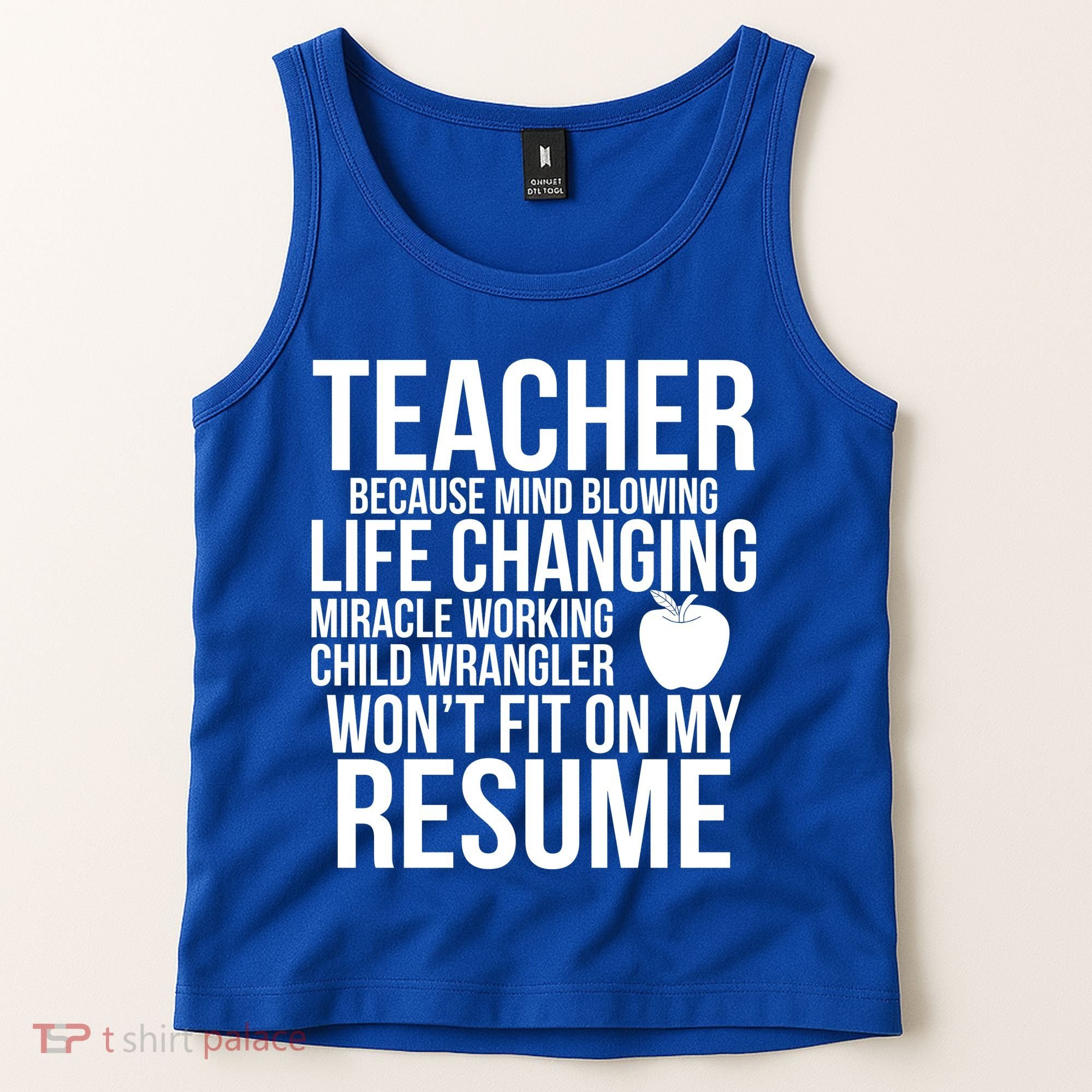 Teacher Because Life Changing Miracle Working Child Wrangler Resume Tank Top