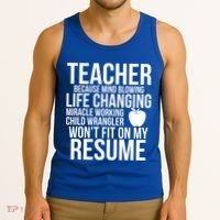 Teacher Because Life Changing Miracle Working Child Wrangler Resume Tank Top thumb 3