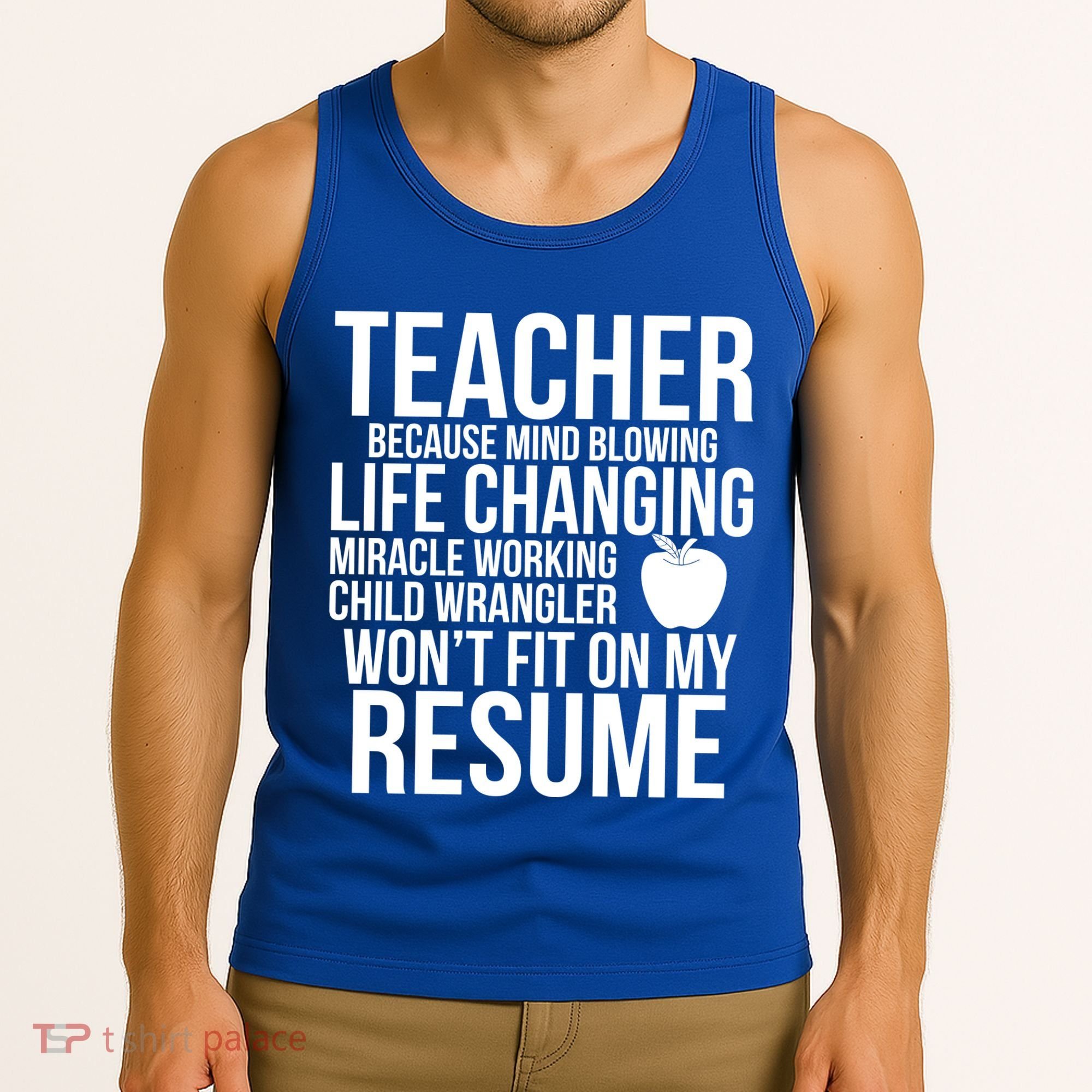 Teacher Because Life Changing Miracle Working Child Wrangler Resume Tank Top