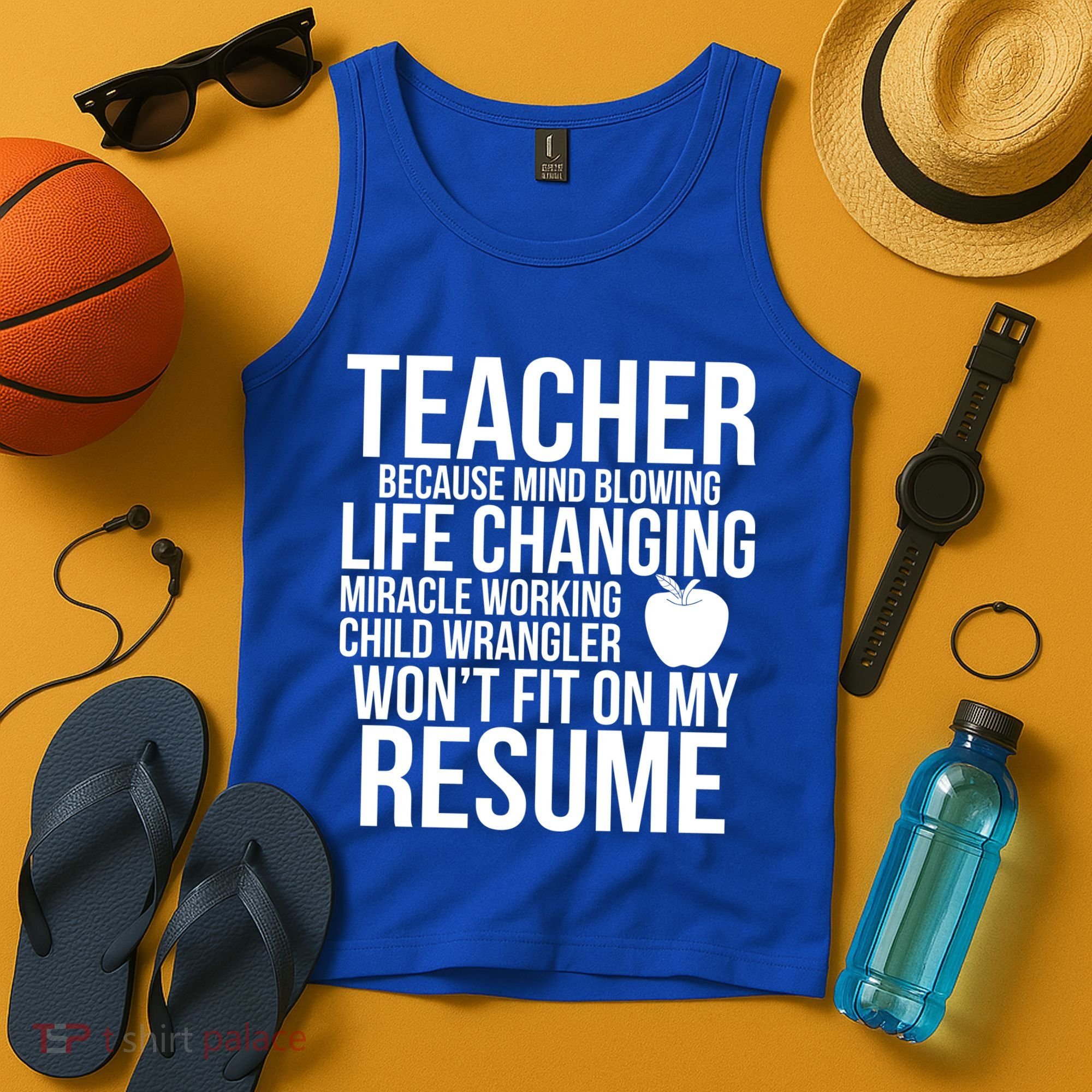 Teacher Because Life Changing Miracle Working Child Wrangler Resume Tank Top