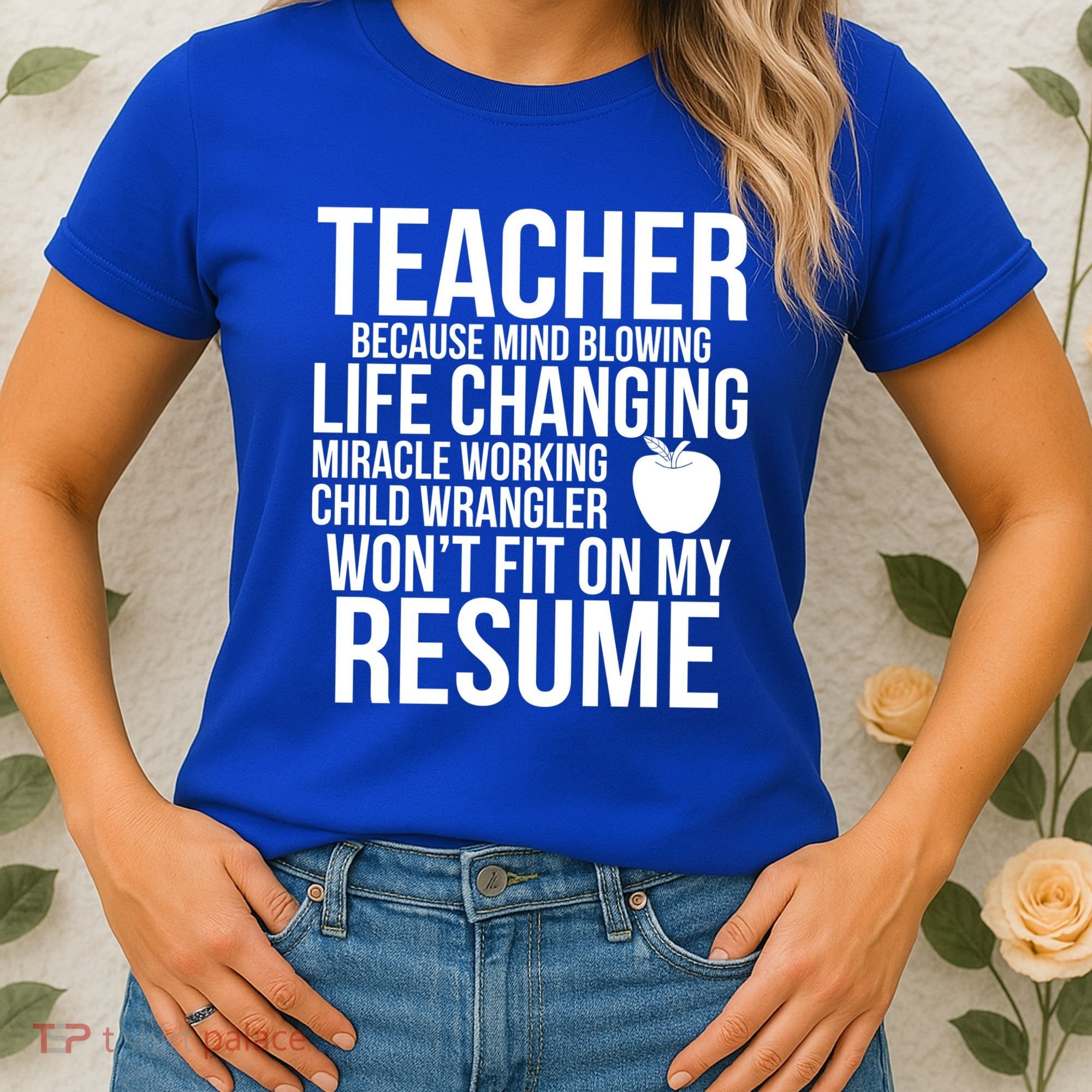 Teacher Because Life Changing Miracle Working Child Wrangler Resume Women's T-Shirt