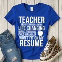 Teacher Because Life Changing Miracle Working Child Wrangler Resume Women's T-Shirt thumb 3