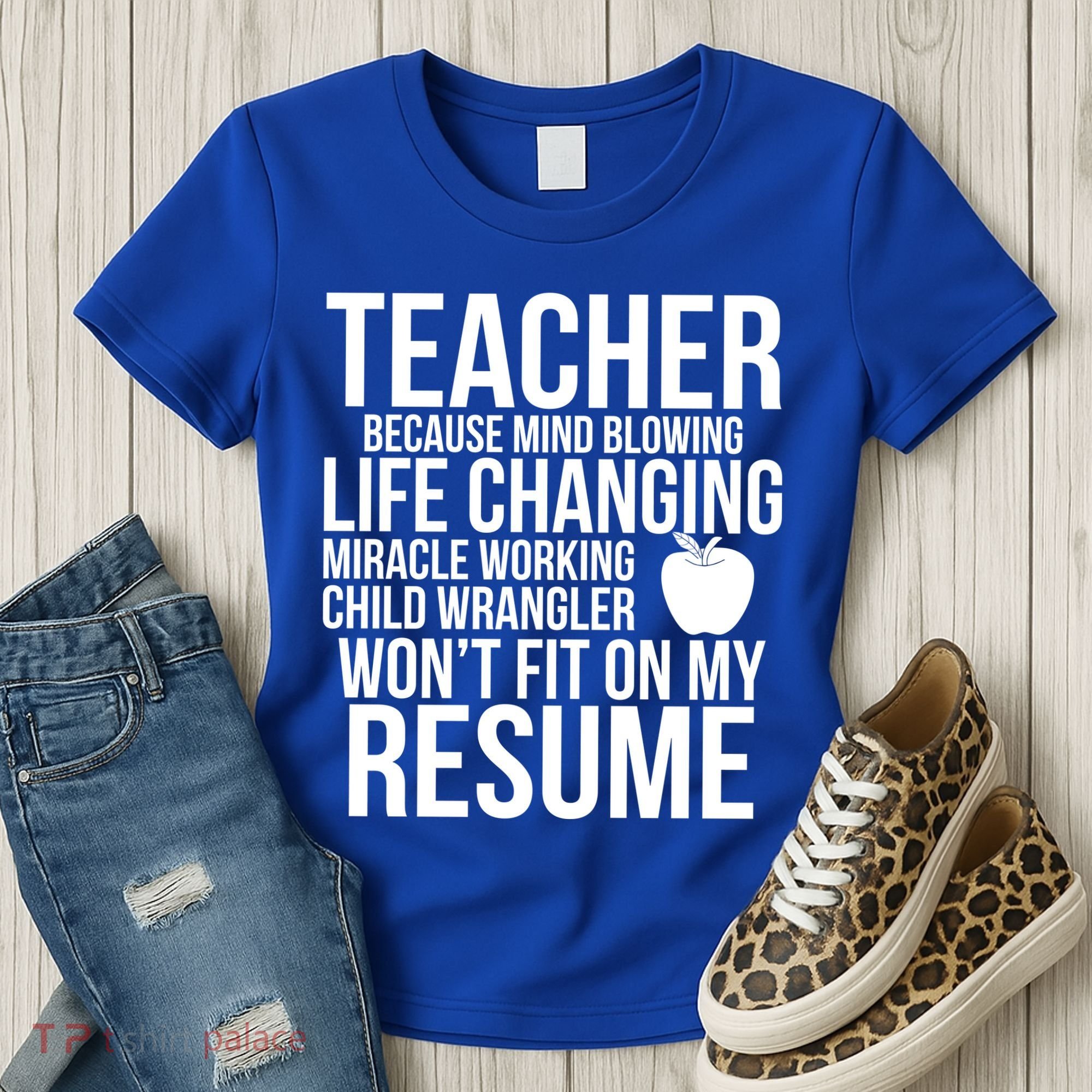 Teacher Because Life Changing Miracle Working Child Wrangler Resume Women's T-Shirt