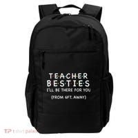 Teacher Besties I'll Be There For You 6ft Away Backpack thumb 0