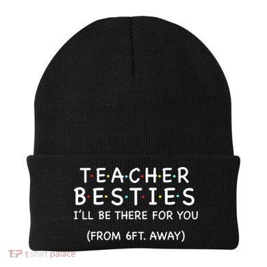 Teacher Besties I'll Be There For You 6ft Away Beanie