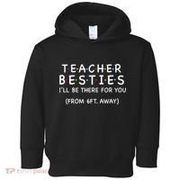 Teacher Besties I'll Be There For You 6ft Away Toddler Hoodie thumb 0