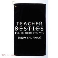 Teacher Besties I'll Be There For You 6ft Away Golf Towel thumb 0