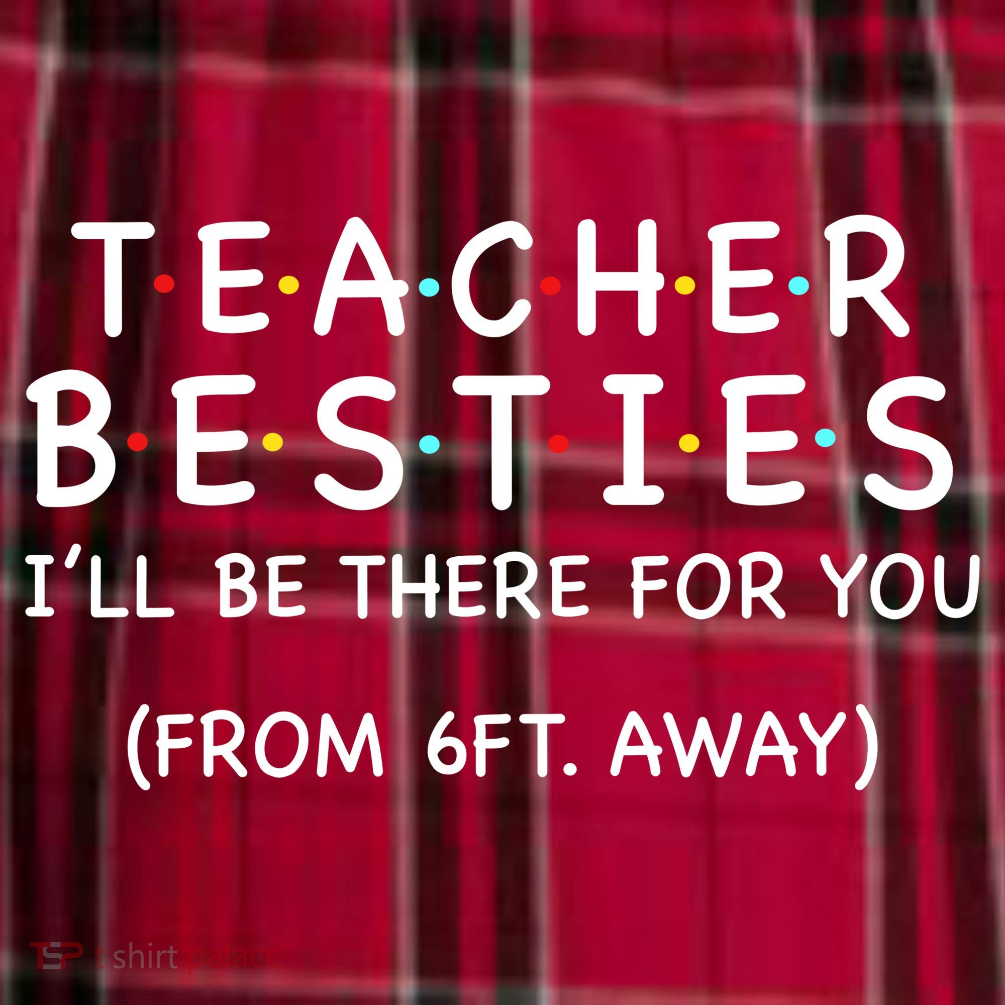 Teacher Besties I'll Be There For You 6ft Away Men's Flannel Plaid Pajama Pants