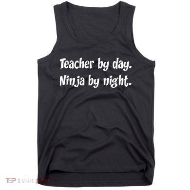 Teacher By Day Ninja By Night Tank Top