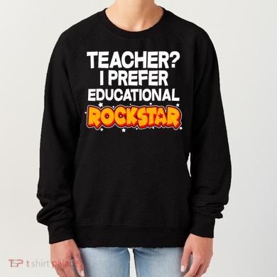 Teacher? I Prefer Educational Rockstar Women's Sweatshirt