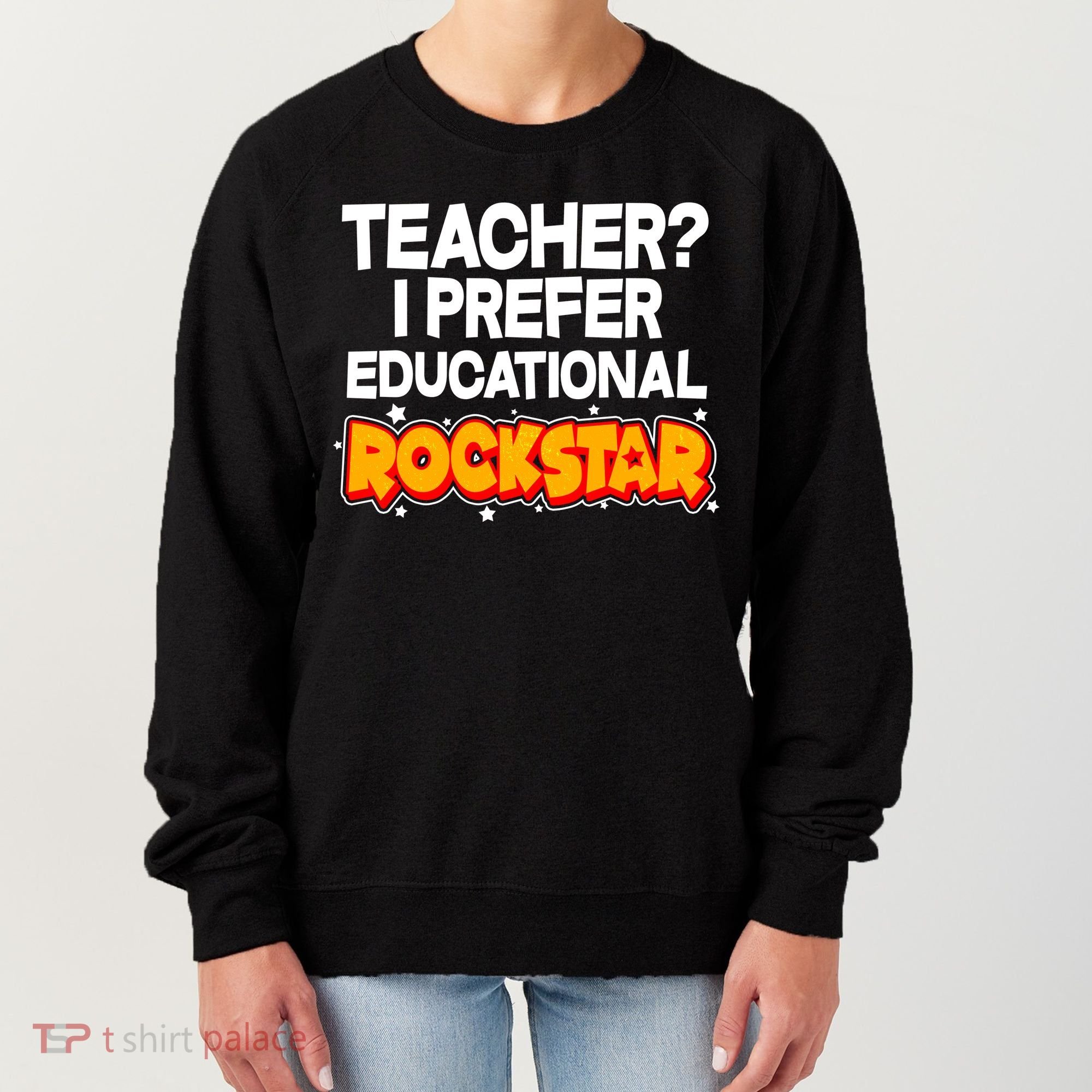 Teacher? I Prefer Educational Rockstar Women's Sweatshirt