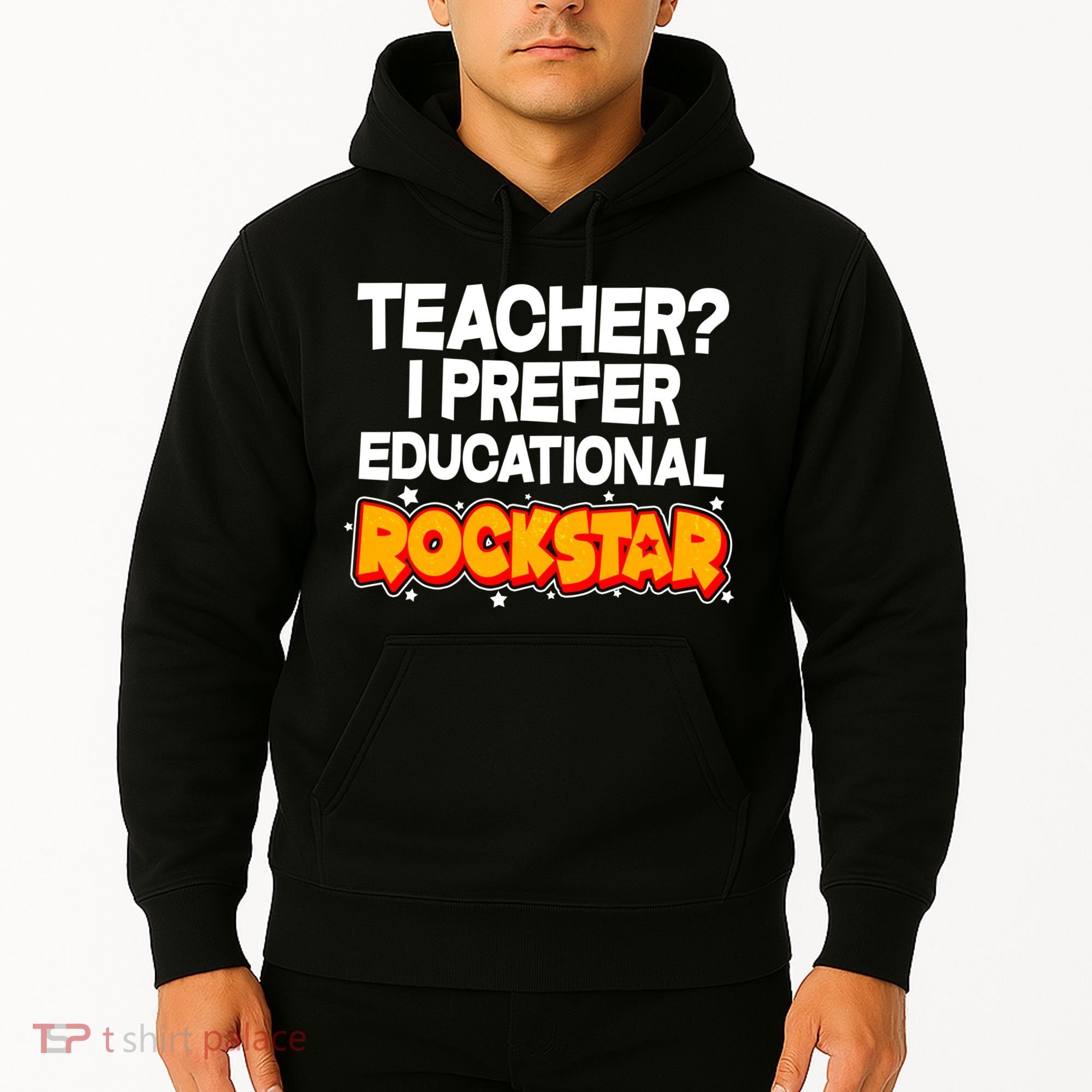 Teacher? I Prefer Educational Rockstar Hoodie