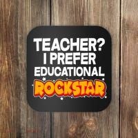 Teacher? I Prefer Educational Rockstar Coaster thumb 0