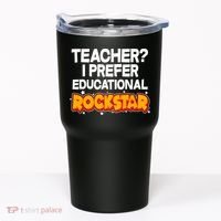 Teacher? I Prefer Educational Rockstar Tumbler thumb 0