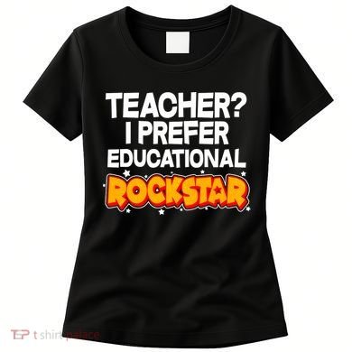 Teacher? I Prefer Educational Rockstar Women's T-Shirt