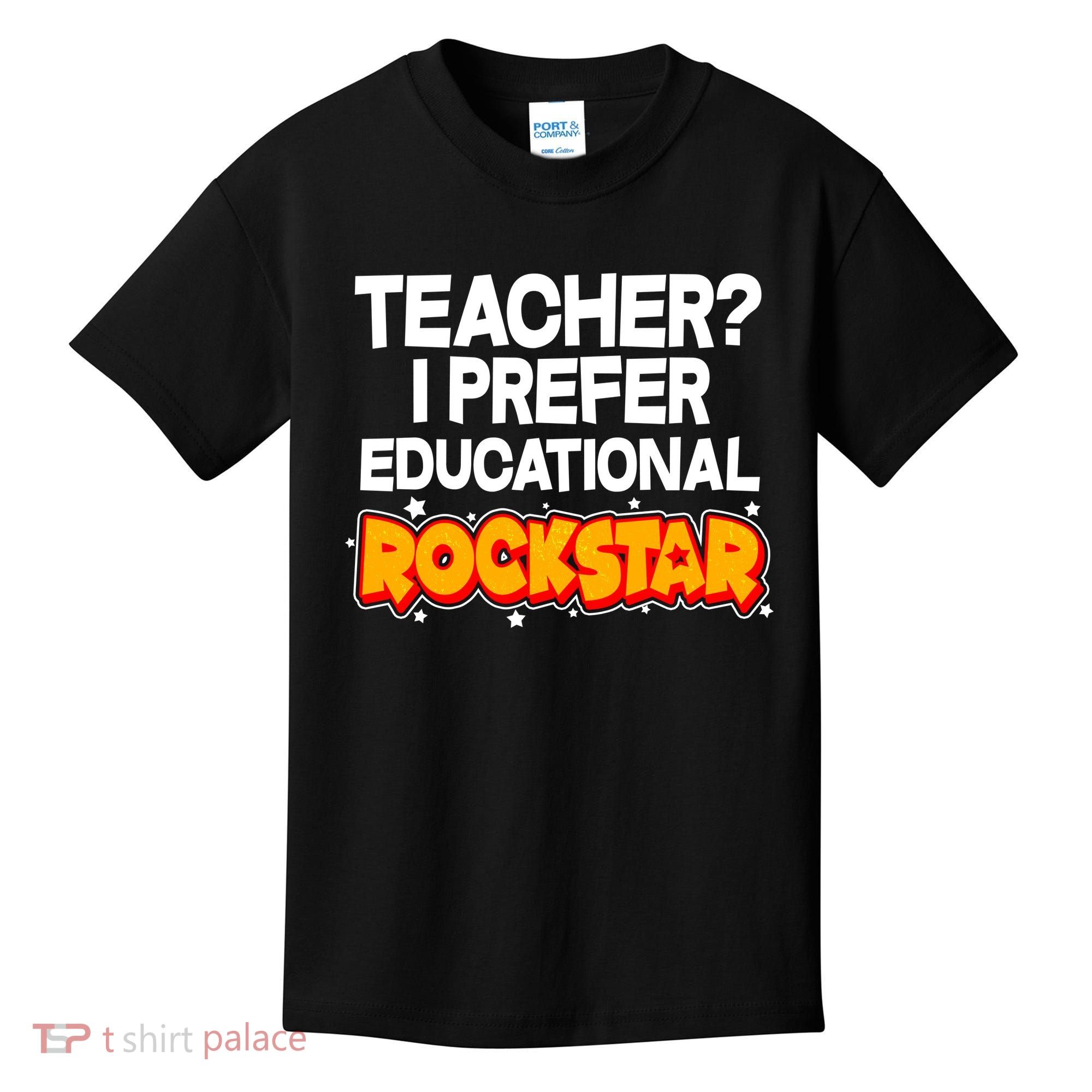 Teacher? I Prefer Educational Rockstar Kids T-Shirt