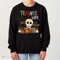 Teacher Life Got Me Feelin Un Poco Loco Women's Sweatshirt thumb 0