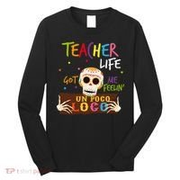 Teacher Life Got Me Feelin Un Poco Loco Long Sleeve Shirt thumb 0