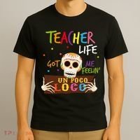 Teacher Life Got Me Feelin Un Poco Loco T-Shirt thumb 3