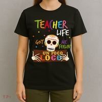 Teacher Life Got Me Feelin Un Poco Loco T-Shirt thumb 4