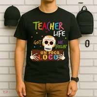 Teacher Life Got Me Feelin Un Poco Loco T-Shirt thumb 6