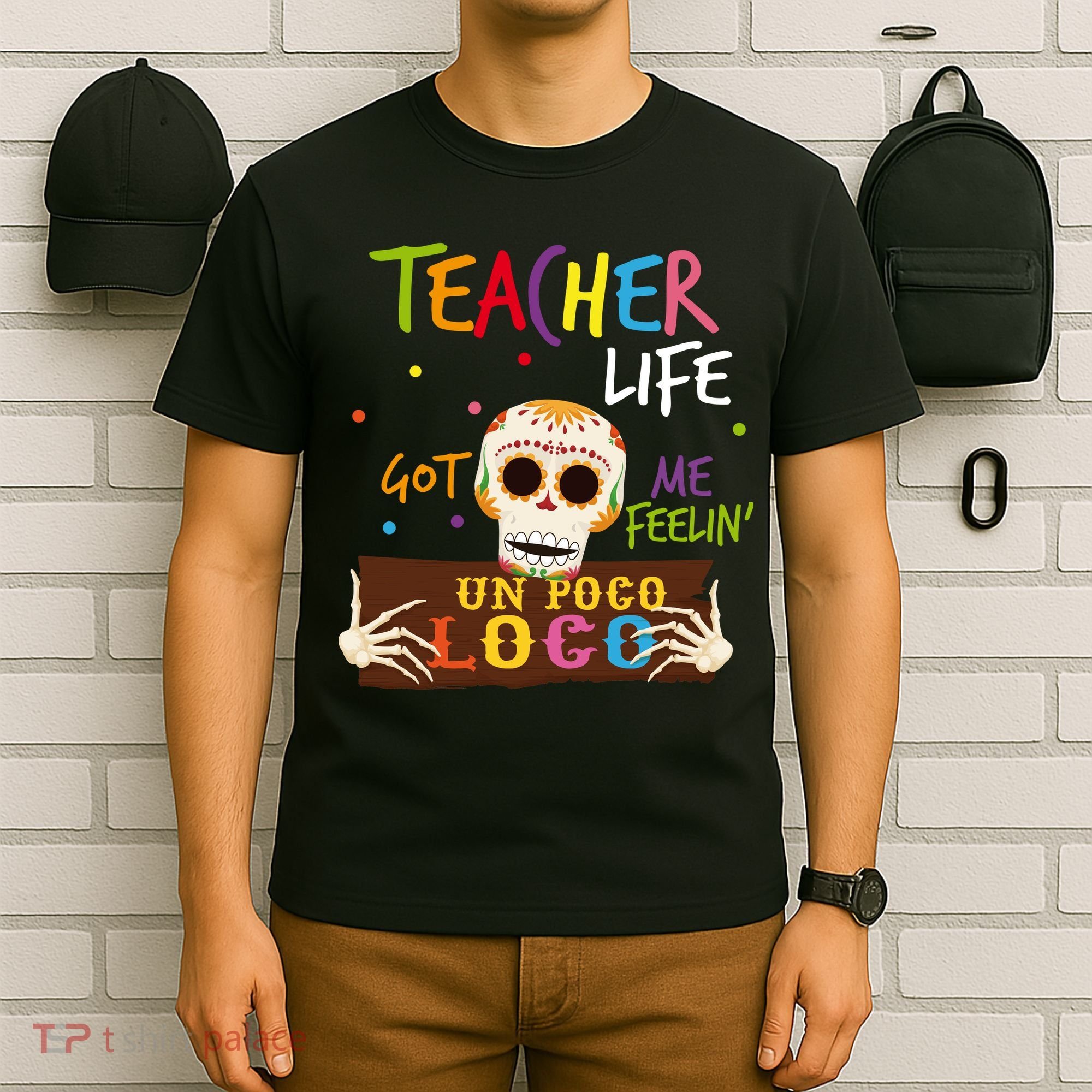 Teacher Life Got Me Feelin Un Poco Loco T-Shirt